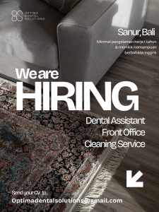 Lowongan Kerja Sebagai Dental Assistant, Front Office, Cleaning Service untuk Optima Dental Solutions Penempatan di Denpasar
