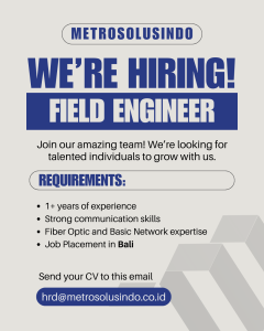 Lowongan Kerja Sebagai Field Engineer untuk Metrosolusindo Penempatan di Denpasar