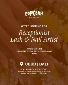 Lowongan Kerja Sebagai Receptionist dan Lash & Nail Artist untuk POPCORN Nail Studio Penempatan di Ubud, Gianyar