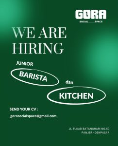 Lowongan Kerja Sebagai Staff Barista & Kitchen untuk GORA Social Space Penempatan di Denpasar
