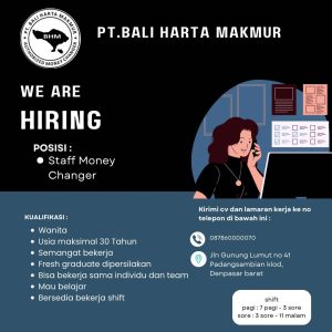 Lowongan Kerja Sebagai Staff Money Changer untuk PT. Bali Harta Makmur Penempatan di Denpasar