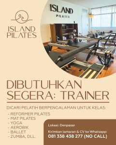 Lowongan Kerja Sebagai Trainer untuk ISLAND PILATES Penempatan di Denpasar