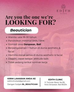 Lowongan Kerja Sebagai Beautician, Perawat dan Content Creator untuk EDITH Clinic Penempatan di Denpasar
