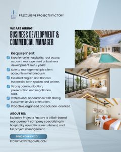 Lowongan Kerja Sebagai Business Development & Commercial Manager untuk PT. Executive Project Factory Penempatan di Badung