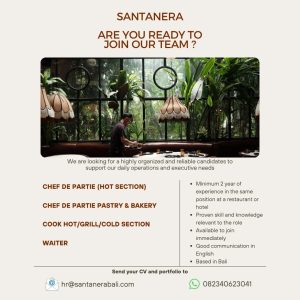 Lowongan Kerja Sebagai Chef De Partie (Hot Section), Chef De Partie Pastry & Bakery, Cook Hot/Cool Section, Waiter, HR Officer untuk Santanera Penempatan di Badung
