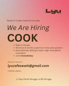 Lowongan Kerja Sebagai Cook untuk LYU Cafe Penempatan di Badung