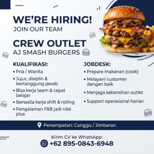 Lowongan Kerja Sebagai Crew Outlet untuk AJ SMASH BURGER Penempatan di Badung