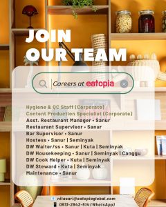 Lowongan Kerja Sebagai Hygiene & QC Staff (Corporate), Content Production Specialist, (Corporate), Asst. Restaurant Manager, Dll untuk eatopia Penempatan di Bali