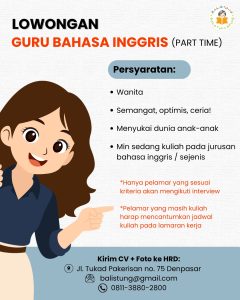 Lowongan Kerja Sebagai Part Time Guru Bahasa Inggris untuk Balistung Penempatan di Denpasar