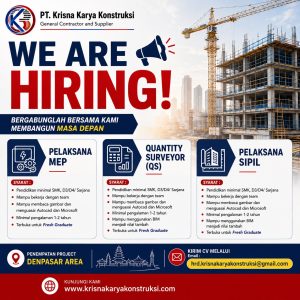 Lowongan Kerja Sebagai Pelaksana MEP, Quantity Surveyor (QS) dan Pelaksana Sipil untuk PT. Krisna Karya Konstruksi Penempatan di Denpasar