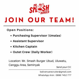 Lowongan Kerja Sebagai Purchasing Supervisor, Assistant Supervisor, Kitchen Captain dan Outlet Crew (DW) untuk Mr. Smash Burger Penempatan di Bali
