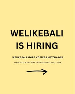 Lowongan Kerja Sebagai SPG Part Time dan Barista Full Time untuk Welike Bali Store, Coffee and Matcha Penempatan di Pererenan, Badung