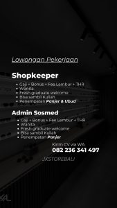 Lowongan Kerja Sebagai Shopkeeper dan Admin Sosmed untuk JK Store Penempatan di Bali