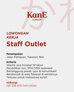 Lowongan Kerja Sebagai Staf Outlet untuk Kane Dimsum Penempatan di Tabanan