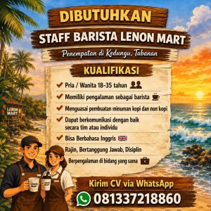 Lowongan Kerja Sebagai Staff Barista, Staff Mini Market untuk Lenon Mart Penempatan di Tabanan