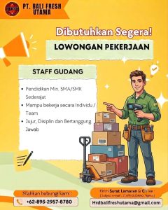 Lowongan Kerja Sebagai Staff Gudang untuk PT. Bali Fresh Utama Penempatan di Denpasar