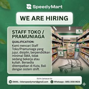 Lowongan Kerja Sebagai Staff Toko/Pramuniaga untuk Speedy Mart Penempatan di Kuta, Badung