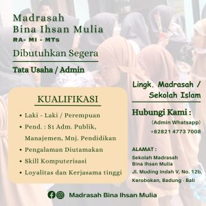 Lowongan Kerja Sebagai Tata Usaha / Admin untuk Sekolah Madrasah Bina Ihsan Mulia Penempatan di Kerobokan, Badung