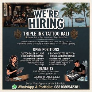 Lowongan Kerja Sebagai Tattoo Sales & Client Coordinator dan Backup Tattoo Artist & Studio Assistant untuk Triple Ink Tattoo Bali Penempatan di Canggu, Badung