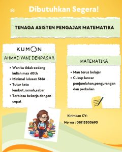 Lowongan Kerja Sebagai Tenaga Asisten Pengajar Matematika untuk KUMON Ahmad Yani Penempatan di Denpasar