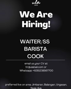 Lowongan Kerja Sebagai Waitre/ss, Barista dan Cook untuk Ula Cafe Penempatan di Badung