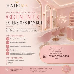 Lowongan Kerja Sebagai Asisten Extensions Rambut untuk HAIRME! Penempatan di Badung