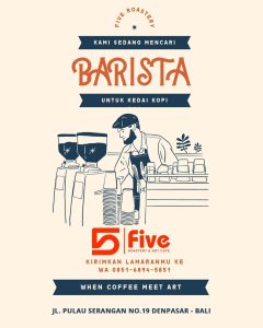 Lowongan Kerja Sebagai Barista untuk Five Roastery Penempatan di Denpasar