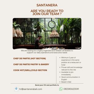 Lowongan Kerja Sebagai Chef De Partie (Hot Section), CDP Pastry & Baker dan Cook Hot/Grill Cold Section untuk SANTANERA Penempatan di Badung