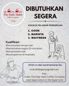 Lowongan Kerja Sebagai Cook, Barista dan Waitress untuk The Daily Habit Penempatan di Legian, Badung