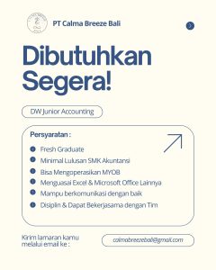 Lowongan Kerja Sebagai DW Junior Accounting untuk PT. Calma Breeze Penempatan di Tabanan