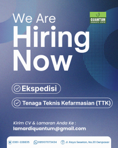 Lowongan Kerja Sebagai Ekspedisi dan Tenaga Teknisi Kefarmasian (TTKI) untuk QUANTUM Clinic Penempatan di Denpasar