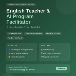 Lowongan Kerja Sebagai English Teacher & AI Program Facilitator untuk Village Education Project Penempatan di Bangli
