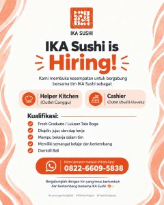 Lowongan Kerja Sebagai Helper Kitchen, Cashier untuk IKA Sushi Penempatan di Bali
