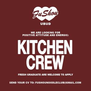 Lowongan Kerja Sebagai Kitchen Crew untuk Fu Shou Noodle Club Penempatan di Ubud, Gianyar