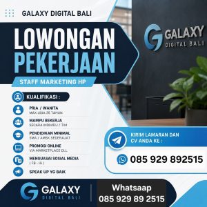 Lowongan Kerja Sebagai Marketing untuk Galaxy Digital Penempatan di Denpasar