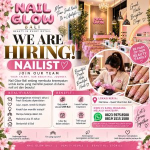 Lowongan Kerja Sebagai Nailist untuk Nail Glow Bali Penempatan di Badung