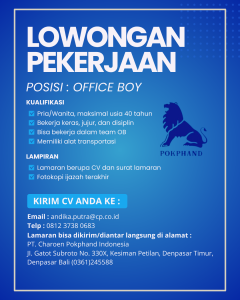 Lowongan Kerja Sebagai Office Boy untuk PT. Charoen Pokphand Indonesia Penempatan di Denpasar