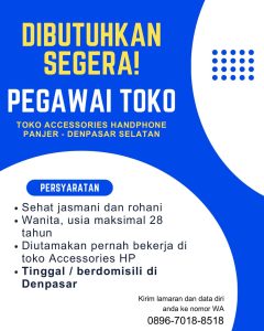 Lowongan Kerja Sebagai Pegawai Toko untuk Toko Accessories Handphone Penempatan di Panjer, Denpasar