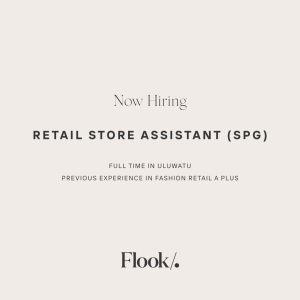 Lowongan Kerja Sebagai Retail Store Assistant (SPG) untuk Flook Penempatan di Uluwatu, Badung