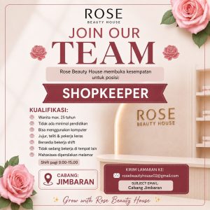 Lowongan Kerja Sebagai Shopkeeper untuk ROSE Beauty House Penempatan di Jimbaran, Badung