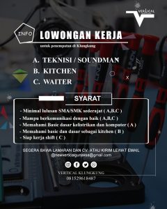 Lowongan Kerja Sebagai Teknisi / Soundman, Kitchen, Waiter untuk Vertical Klungkung Penempatan di Klungkung