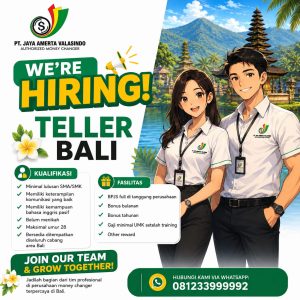 Lowongan Kerja Sebagai Teller untuk PT Jaya Amerta Valasindo Money Changer Penempatan di Bali