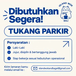 Lowongan Kerja Sebagai Tukang Parkir untuk ISLAND WOK Penempatan di Badung
