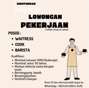 Lowongan Kerja Sebagai Waitress, Cook dan Barista untuk Coffee Shop Penempatan di Ubud, Gianyar