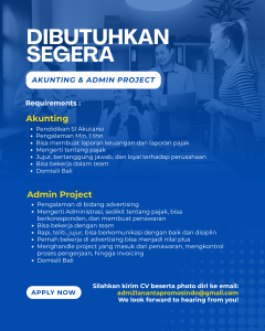 Lowongan Kerja Sebagai Akunting dan Admin Project untuk Penempatan di Bali