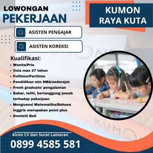 Lowongan Kerja Sebagai Asisten Pengajar dan Asisten Koreksi untuk Kumon Raya Kuta Penempatan di Badung