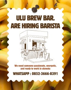 Lowongan Kerja Sebagai Barista untuk Ulu Brew Bar Penempatan di Badung
