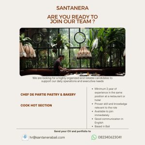 Lowongan Kerja Sebagai Chef De Partie & Bakery dan Cook Hot Section untuk SANTANERA Penempatan di Badung
