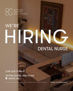 Lowongan Kerja Sebagai Dental Nurse untuk Optima Dental Solutions Penempatan di Sanur, Denpasar