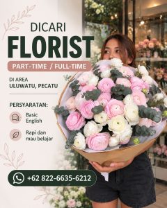 Lowongan Kerja Sebagai Florist untuk Mur Flowers Penempatan di Uluwatu, Badung